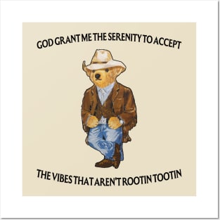 God Grant Me The Serenity To Accept The Vibes That Aren't Rootin-Tootin Funny Security Bear Posters and Art